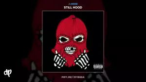 Still Hood BY J-Hood